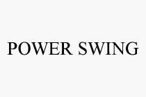 POWER SWING