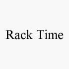 RACK TIME