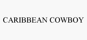 CARIBBEAN COWBOY
