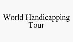 WORLD HANDICAPPING TOUR