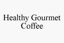 HEALTHY GOURMET COFFEE