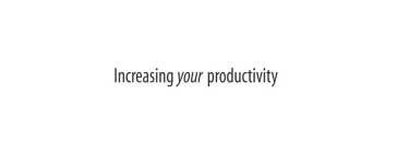 INCREASING YOUR PRODUCTIVITY