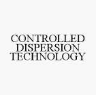 CONTROLLED DISPERSION TECHNOLOGY
