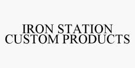 IRON STATION CUSTOM PRODUCTS