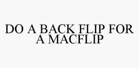 DO A BACK FLIP FOR A MACFLIP