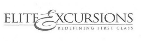 ELITE EXCURSIONS REDEFINING FIRST CLASS