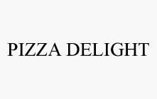 PIZZA DELIGHT