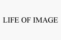 LIFE OF IMAGE