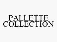 PALLETTE COLLECTION