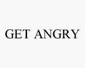 GET ANGRY