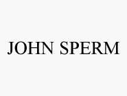 JOHN SPERM