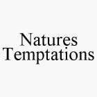 NATURES TEMPTATIONS