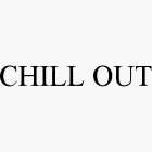 CHILL OUT