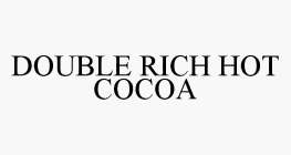 DOUBLE RICH HOT COCOA