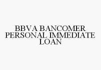 BBVA BANCOMER PERSONAL IMMEDIATE LOAN