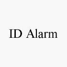 ID ALARM