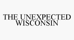 THE UNEXPECTED WISCONSIN