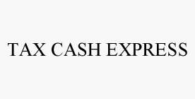 TAX CASH EXPRESS