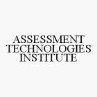 ASSESSMENT TECHNOLOGIES INSTITUTE