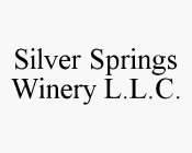 SILVER SPRINGS WINERY L.L.C.