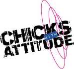 CHICKS WITH ATTITUDE