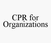 CPR FOR ORGANIZATIONS