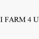 I FARM 4 U
