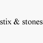 STIX & STONES