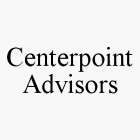 CENTERPOINT ADVISORS