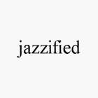JAZZIFIED