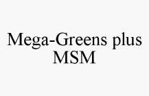 MEGA-GREENS PLUS MSM