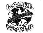 BAGEL WORLD(THE ORIGINAL NEW YORK BAGEL CO.)