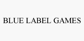 BLUE LABEL GAMES