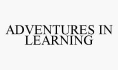 ADVENTURES IN LEARNING