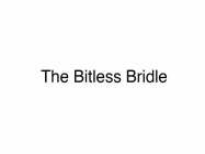 THE BITLESS BRIDLE