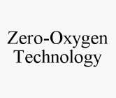 ZERO-OXYGEN TECHNOLOGY