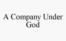 A COMPANY UNDER GOD