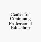 CENTER FOR CONTINUING PROFESSIONAL EDUCATION
