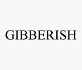 GIBBERISH