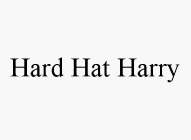 HARD HAT HARRY