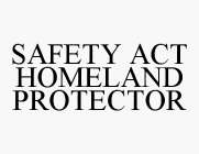 SAFETY ACT HOMELAND PROTECTOR