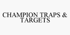 CHAMPION TRAPS & TARGETS