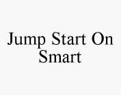 JUMP START ON SMART