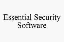 ESSENTIAL SECURITY SOFTWARE