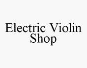 ELECTRIC VIOLIN SHOP