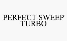 PERFECT SWEEP TURBO