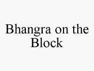BHANGRA ON THE BLOCK