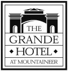 THE GRANDE HOTEL AT MOUNTAINEER