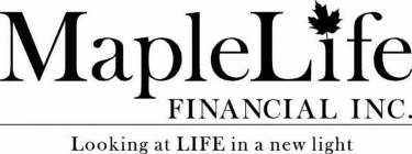 MAPLELIFE FINANCIAL INC. LOOKING AT LIFE IN A NEW LIGHT