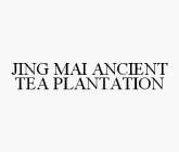 JING MAI ANCIENT TEA PLANTATION